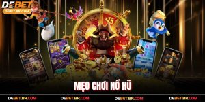 Mẹo Chơi Nổ Hũ Debet – Bí Kíp Giành Jackpot Siêu Nhanh