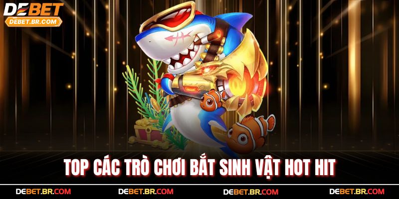 Top các trò chơi bắt sinh vật hot hit